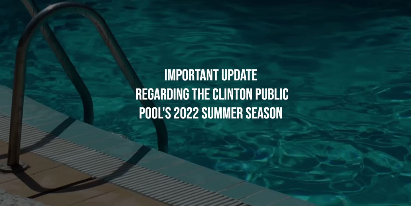 Important Update Regarding The Clinton Public Pool's 2022 Summer Season 