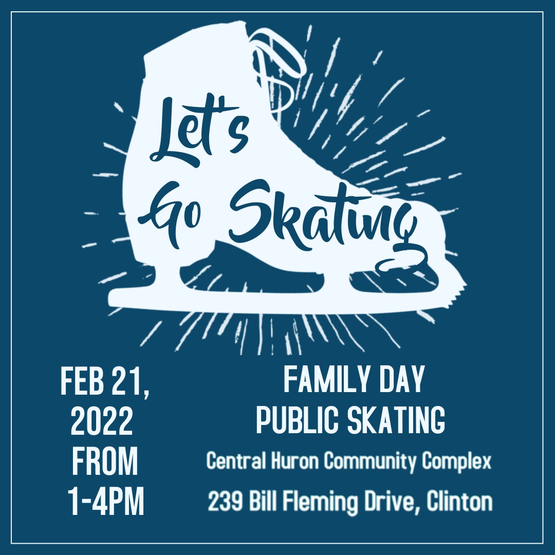 Free Public Skating on Family Day February 21, 2022 from 1-4pm at the Central Huron Community Complex