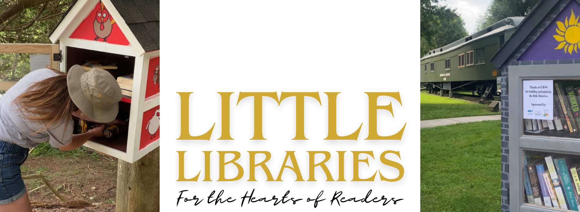 a woman places books into a little library on the left. on the right is the little library at the sloman school car. text reads little libraries for the hearts of readers